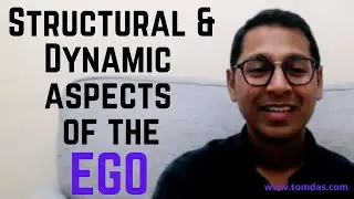 Structural & Dynamic Aspects of the Ego | How does the Ego Function? | Intuiting the Divine
