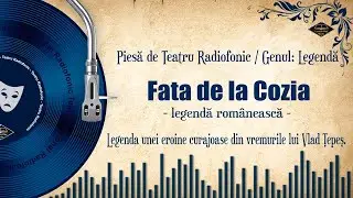 Fata de la Cozia (dupa o legenda românească) | Teatru pe Vinil