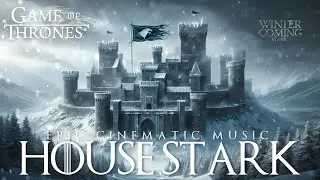 Game of Thrones: House Stark Theme | EPIC CINEMATIC MUSIC