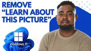 How to Remove &ldquo;Learn About This Picture&rdquo; on Windows 11 | Quick & Easy Fix