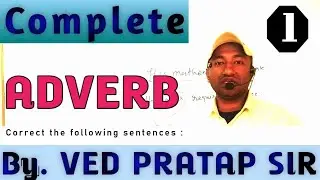 Adverb | Complete Chapter 1 | Concept/Types/Exercises | Adverbs in English Grammar | VED PRATAP SIR