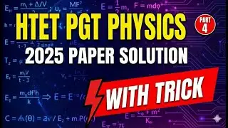HTET PGT Physics 2025 Paper Solution | Complete Explanation | With Tricks | PART 4