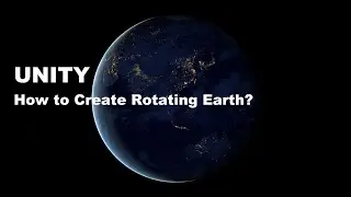 Unity - How to create rotating earth?