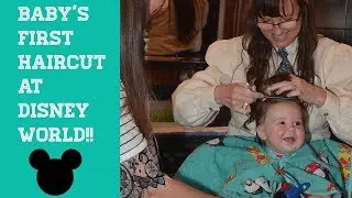 BABY'S FIRST HAIR CUT AT DISNEY WORLD!
