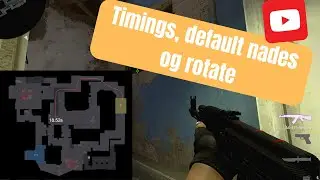 Timings, default nades og rotate