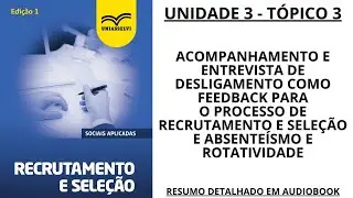 [9/9] RECRUTAMENTO, SELEÇÃO E RETENÇÃO DE TALENTOS - UNIDADE 3 TÓPICO 3 - Resumo em audiobook