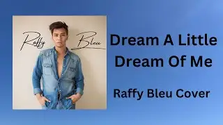 Dream A Little Dream Of Me cover by Raffy Bleu