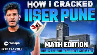 🔥 How I Cracked IISER Pune | Maths Edition | My IAT Strategy Revealed! 🚀🔥