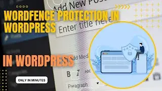 ওয়ার্ডপ্রেসে Wordfence সুরক্ষা | Wordfence Protection in wordpress.