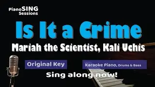 Mariah the Scientist, Kali Uchis - Is It a Crime | Piano Karaoke Instrumental