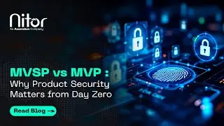 MVSP vs MVP: Why Product Security Matters from Day Zero | Blog | Nitor Infotech