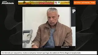 FUGA EM PORTO ALEGRE: homem condenado é recapturado | Atualidade
