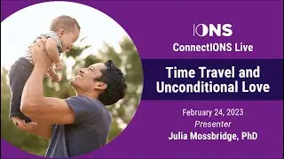 ConnectIONS Live: Time Travel and Unconditional Love