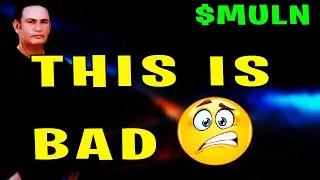 MULN Stock :THIS IS GETTING BAD MULN FANS !!!