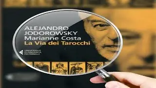 LA VIA DEI TAROCCHI (A. JODOROWSKY) - RECENSIONE