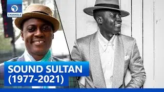 Nigerian Singer, Sound Sultan Dies At 44