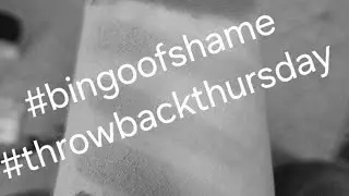 Bingo Of Shame X Throw Back Thursday!