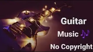 No Copyright Guitar Music 🎸