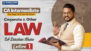 Lecture 01 | CA Inter Law Regular Lecture For Sept. 25 Exam  | CA Darshan Khare | CA Inter Law Tips