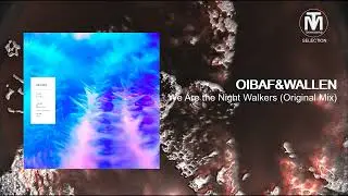 OIBAF&WALLEN - We Are the Night Walkers (Original Mix) [Oddity Records]