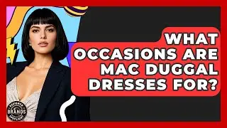 What Occasions Are Mac Duggal Dresses For? - Designer Brands Spotlight