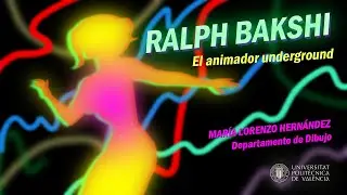 Ralph Bakshi, el animador underground | 9/35 | UPV