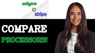 Stripe Vs Adyen - Which Payment Processor Is Better (2025)