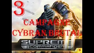 Supreme Commander en Difficile EP03 campagne CYBRAN Mission 4 : Operation Tango &eacute;lectronique HARD