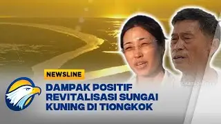 Dampak Positif Revitalisasi Sungai Kuning di Tiongkok - [Newsline]