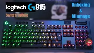 Unboxing G915 | Low Profile, Finitions Aluminium | Un clavier int&eacute;ressant