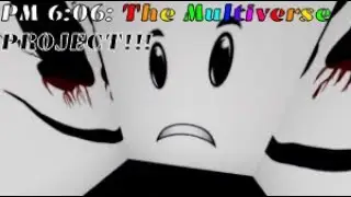 PM 6:06: The Multiverse Project 41 - 50