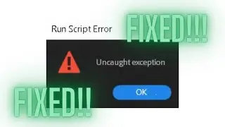 How to Fix Run Script Error Uncaught Exception in Premiere Pro & After Effects | LearnSomethingNow