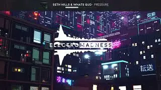 Seth Hills & Whats Gud - Pressure