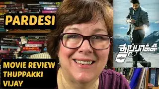 Movie Review Thuppakki | Vijay | Kajal | on Pardesi