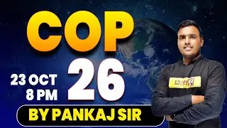 COP26 Explained | UN Climate Change Conference 2021 | COP26 Glasgow | By Pankaj Sir