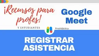 REGISTRAR la ASISTENCIA de alumnos | Pasar lista en Google Meet
