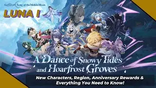 Genshin Impact LUNA I &ndash; New Characters, Anniversary Rewards, New Region & More