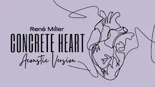 Ren&eacute; Miller - Concrete Heart (Acoustic) [Official Visualizer]