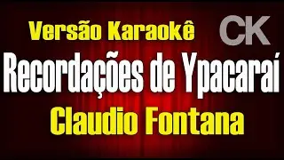 Claudio Fontana Recordações de Ypacaraí Karaokê
