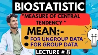 MEAN | FOR UNGROUP & GROUP DATA | BIOSTATISTICS FOR MEDICAL STUDENTS | EASY AND SIMPLE EXPLAINATION 