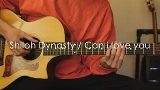 Shiloh Dynasty / Can i love you (Guitar tutorial with tab)