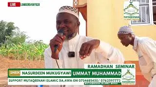 RAMADAN SEMINAR TOPIC : OBULUNGI BWA UMMAT YA NABBI MUHAMMADI PEACE BE UPON HIM BY SHEIK NASOORDEEN