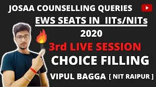 EWS SEATS IN NITs/IITs 2020 | JOSAA CHOICE FILLING AND QUERIES | LIVE STREAM - 3