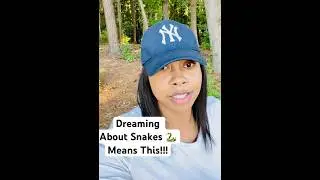 Dreaming about snakes means this!!!🐍#atlanta #viralvideo #explore