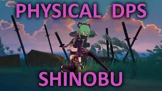 Physical Kuki Shinobu is actually great! (Genshin Impact)