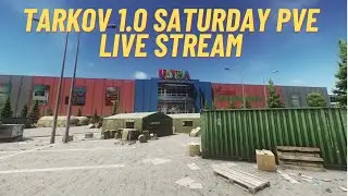 Tarkov 1.0 PVE live Stream Saturday