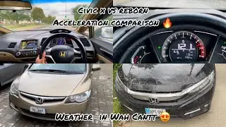 Civic X vs Reborn acceleration comparison 🔥 | Weather in Wah Cantt 😍 | Alpha X 👑