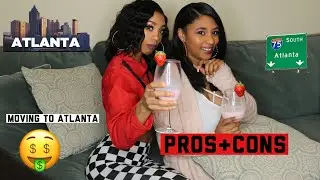 MOVING TO ATLANTA||PROS&CONS‼️