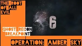 Ghost Recon: Breakpoint - Operation Amber Ruin | Rainbow 6 Crossover event | The Root Of All Evil |