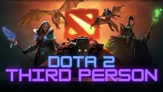 I played DOTA2 in 3rd person